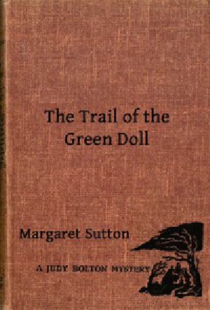 [Gutenberg 50014] • The Trail of the Green Doll / A Judy Bolton Mystery